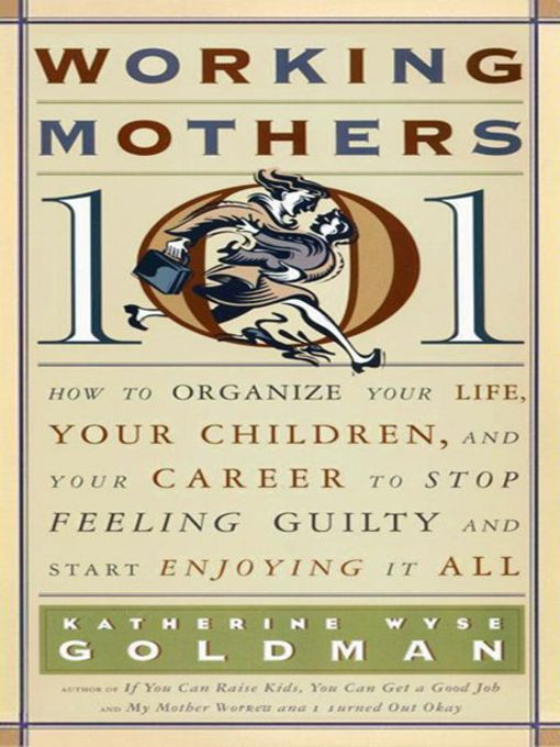 Title details for Working Mothers 101 by Katherine W. Goldman - Available
